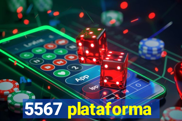 5567 plataforma